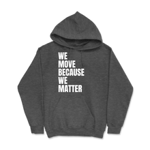 Load image into Gallery viewer, BLACC-We Move...We Matter-Hoodie