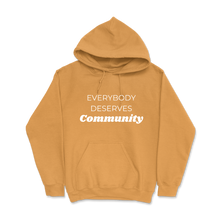 Load image into Gallery viewer, Everybody Deserves Community- Hoodie