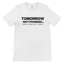 Load image into Gallery viewer, Tomorrow Isn't Promised