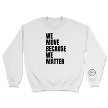 Load image into Gallery viewer, BLACC We Move...We Matter-Sweatshirt
