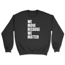 Load image into Gallery viewer, BLACC We Move...We Matter-Sweatshirt
