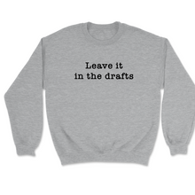 Load image into Gallery viewer, Leave it in the Drafts-Sweatshirt
