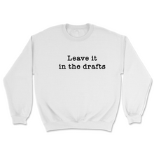 Load image into Gallery viewer, Leave it in the Drafts-Sweatshirt
