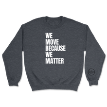 Load image into Gallery viewer, BLACC We Move...We Matter-Sweatshirt
