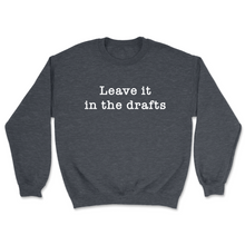 Load image into Gallery viewer, Leave it in the Drafts-Sweatshirt
