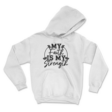 Load image into Gallery viewer, Hoodie-Faith is my Strength
