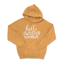 Load image into Gallery viewer, Hello Sweater Weather-Hoodie
